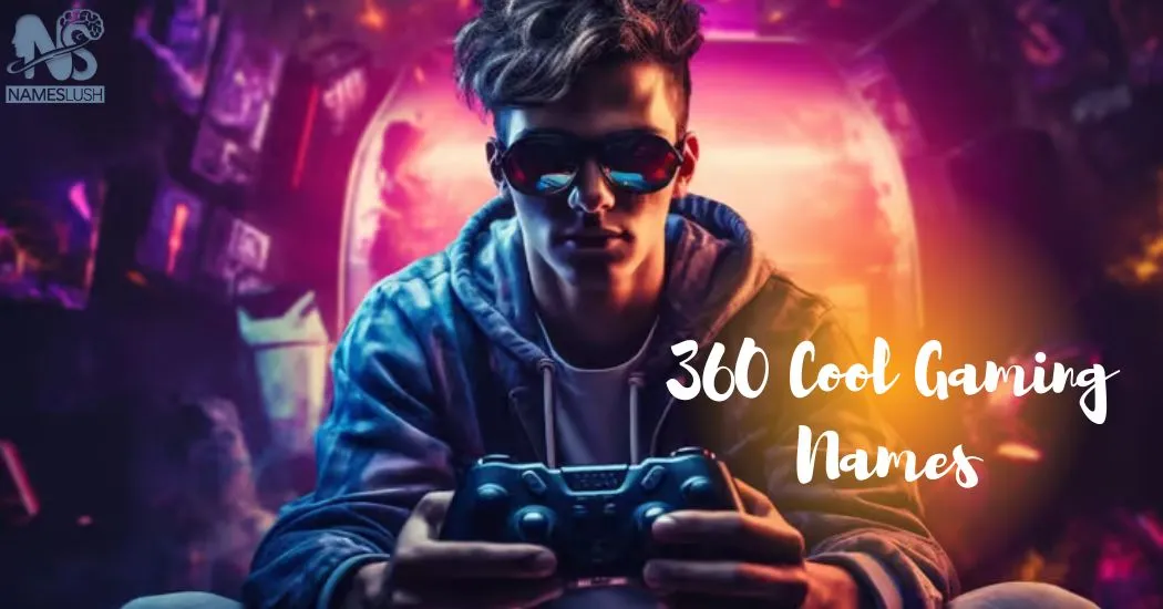 360 Cool Gaming Names Find Your Perfect Gamer Identity