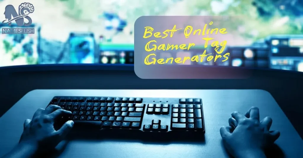 Best Online Gamer Tag Generators