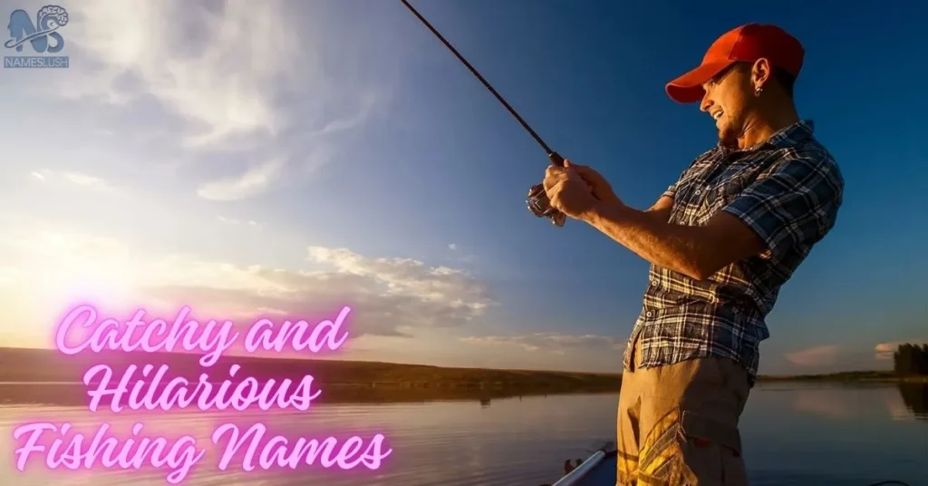 Catchy and Hilarious Fishing Names