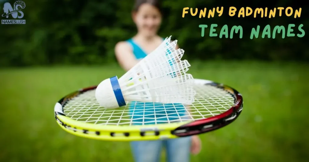 Funny Badminton Team Names