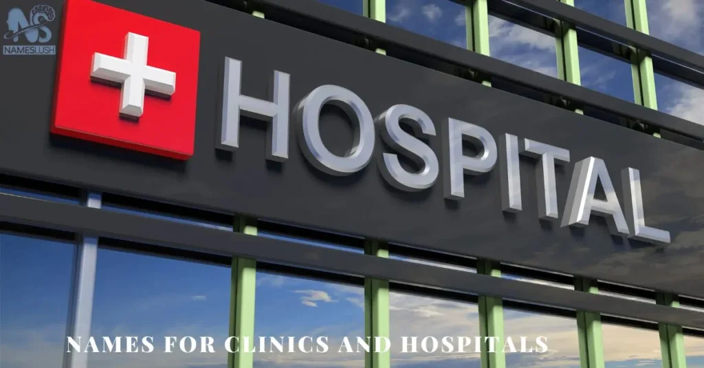 Names for Clinics and Hospitals