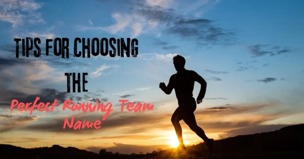 Tips for Choosing the Perfect Running Team Name