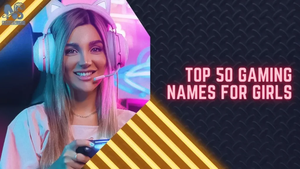 Top 50 Gaming Names for Girls