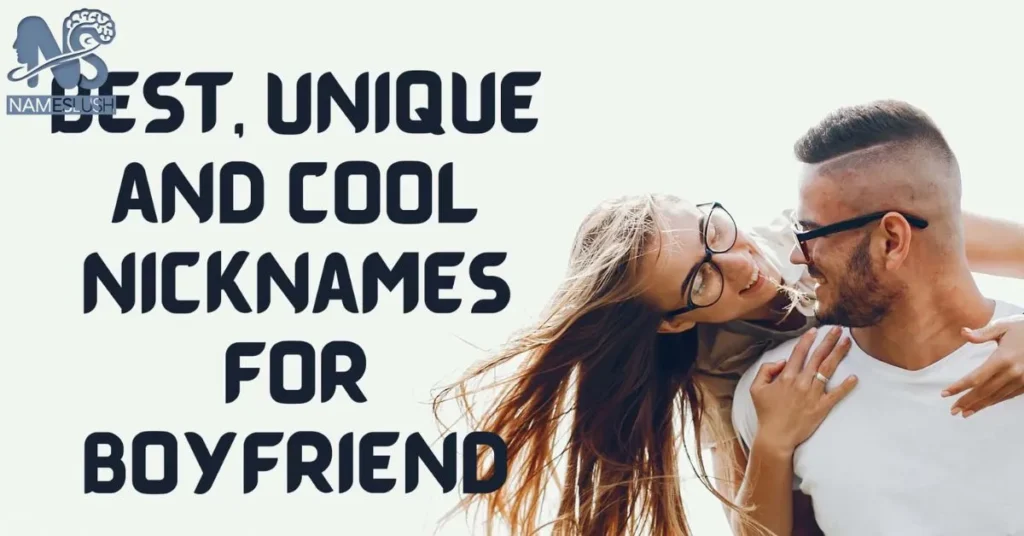 Unique and Creative Boyfriend Nicknames