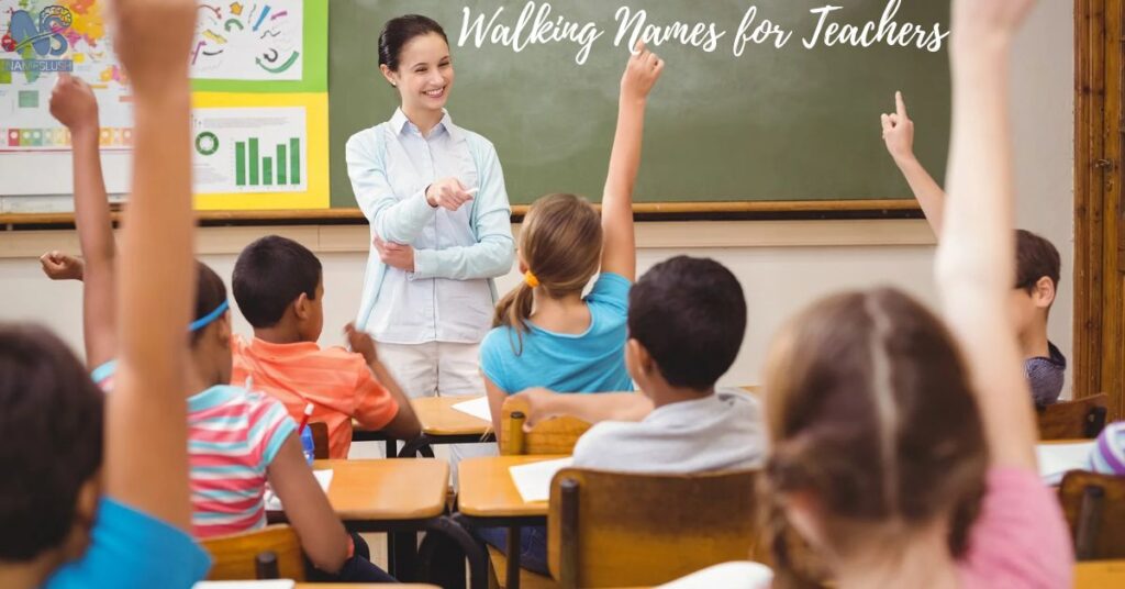 Walking Names for Teachers