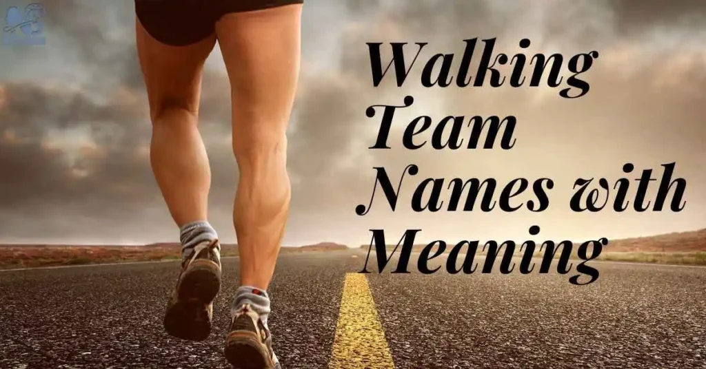 Walking Team Names with Meaning