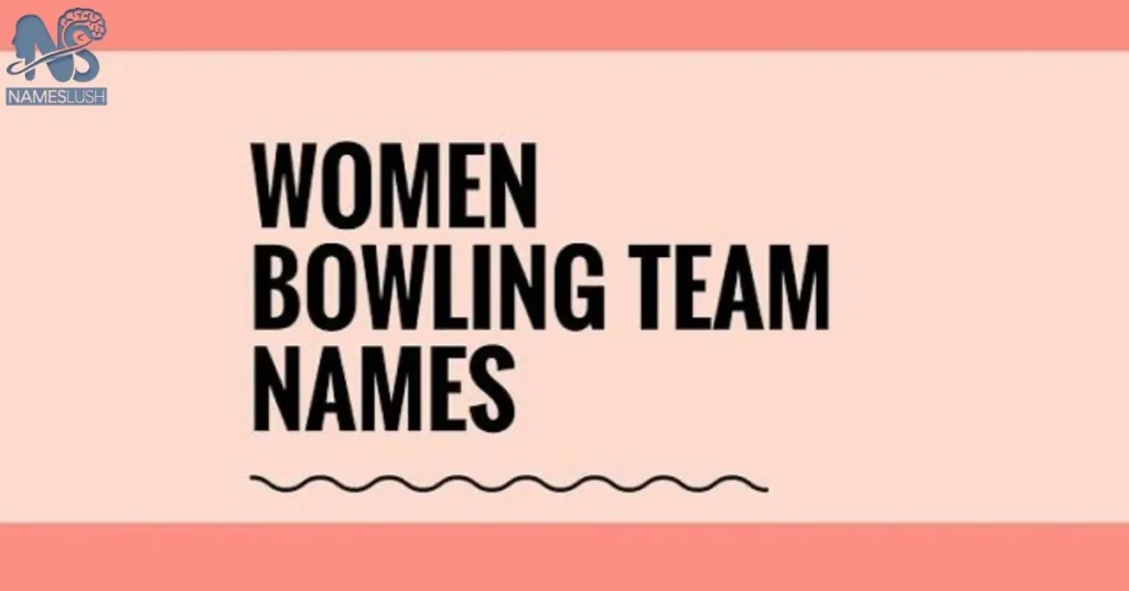 Women’s Bowling Team Names