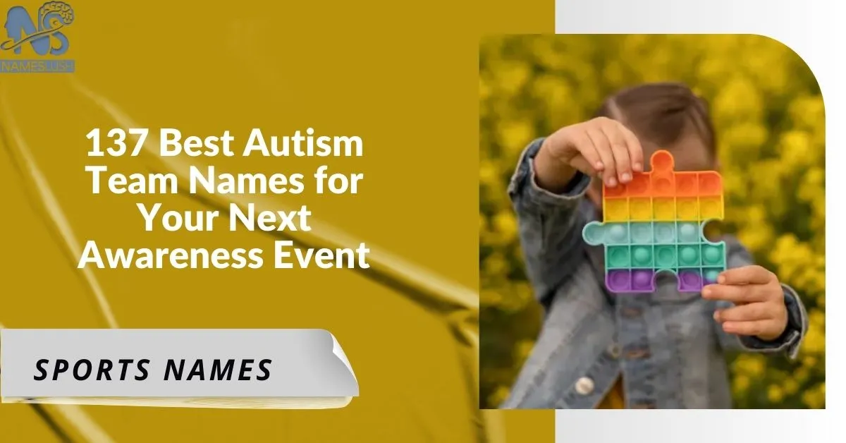 137 Best Autism Team Names for Your Next Awareness Event