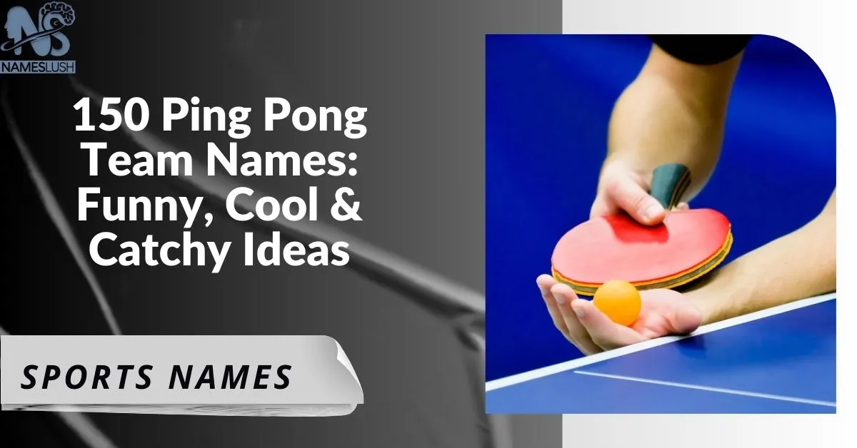 150 Ping Pong Team Names Funny, Cool & Catchy Ideas