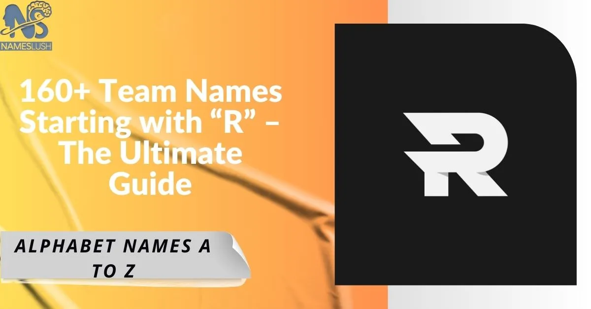 160+ Team Names Starting with “R” – The Ultimate Guide