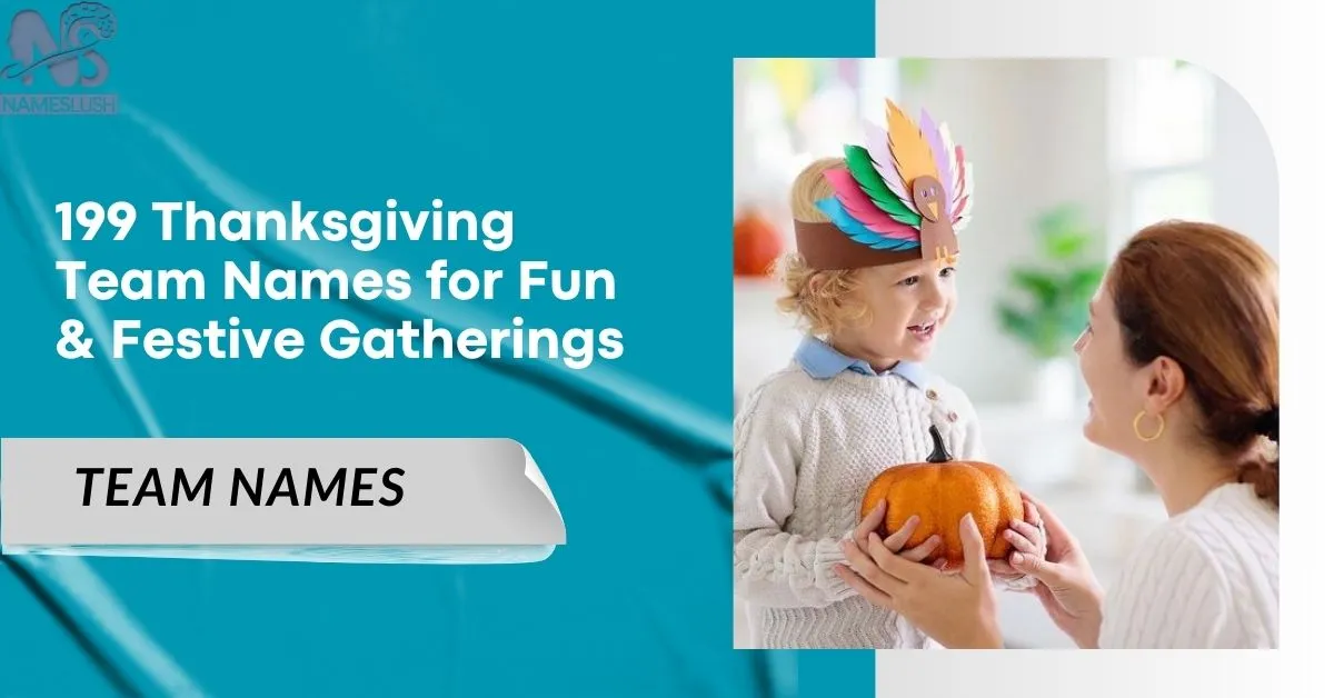 199 Thanksgiving Team Names for Fun & Festive Gatherings