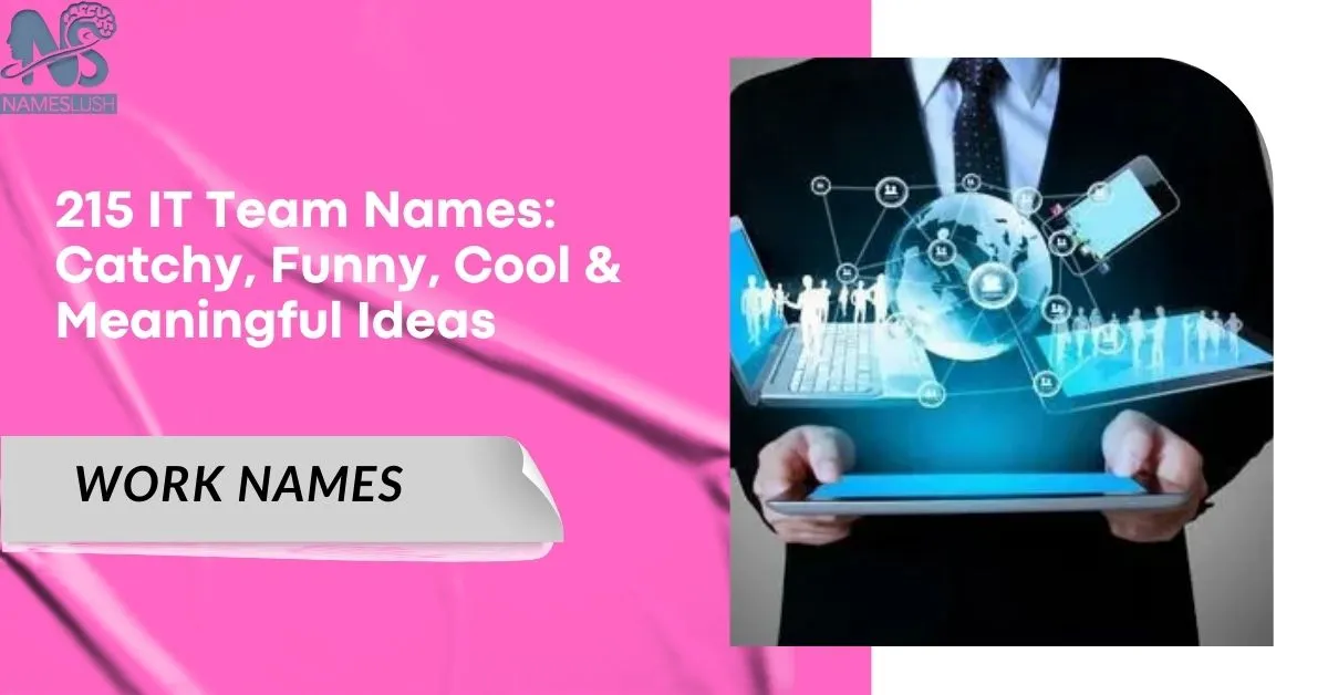 215 IT Team Names Catchy, Funny, Cool & Meaningful Ideas