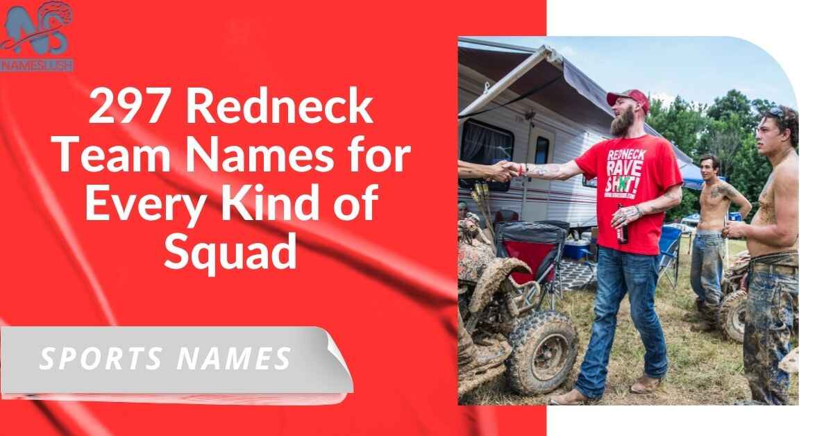 297 Redneck Team Names for Every Kind of Squad