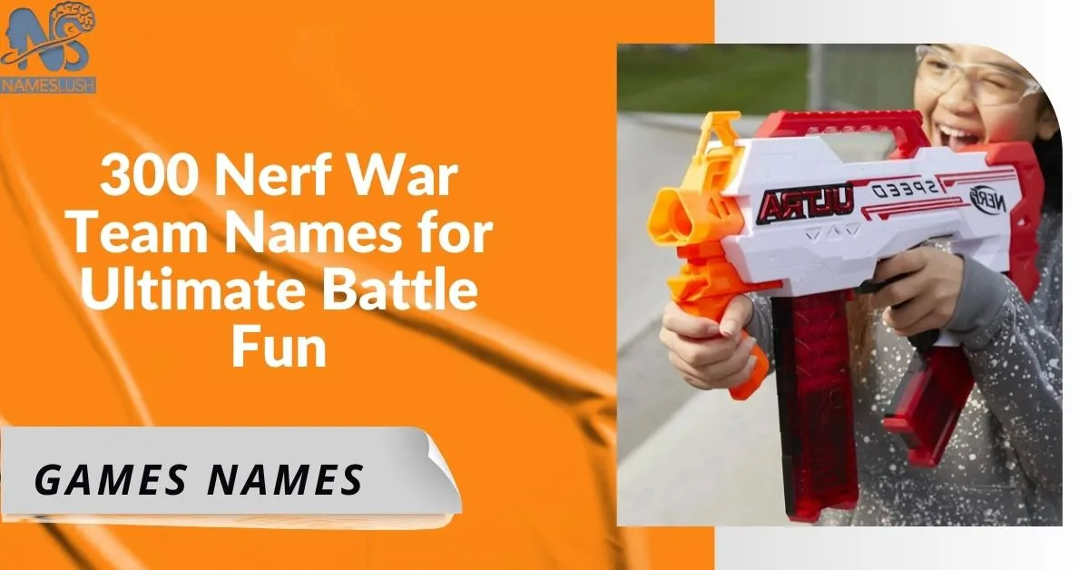 300 Nerf War Team Names for Ultimate Battle Fun