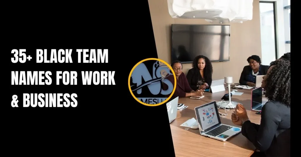 35+ Black Team Names For Work & Business