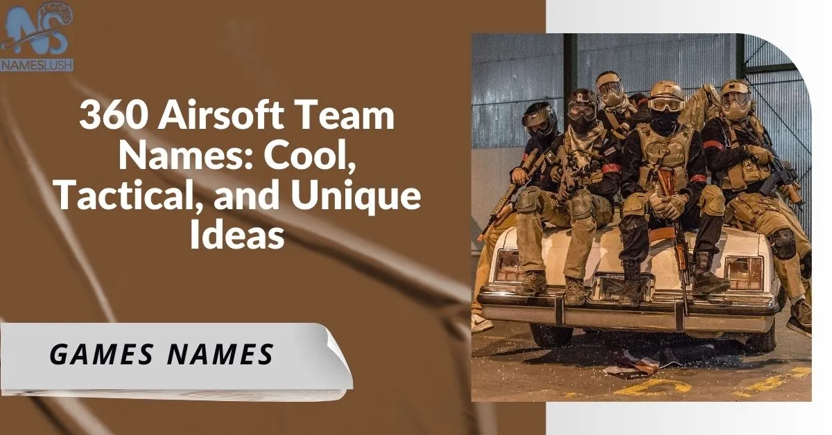 360 Airsoft Team Names Cool, Tactical, and Unique Ideas