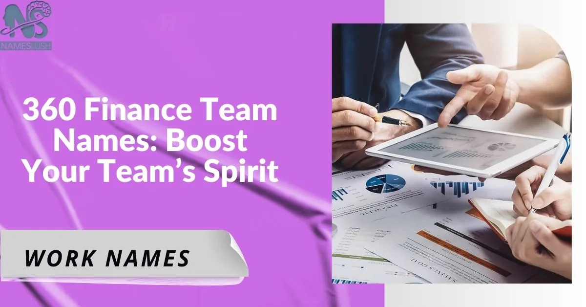 360 Finance Team Names Boost Your Team’s Spirit