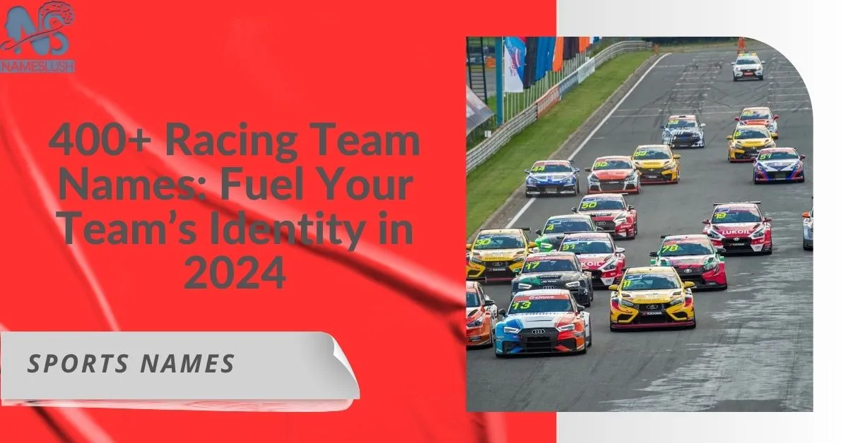 400+ Racing Team Names Fuel Your Team’s Identity in 2024