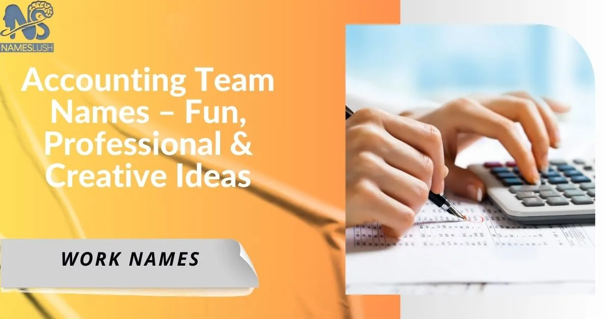 Accounting Team Names – Fun, Professional & Creative Ideas