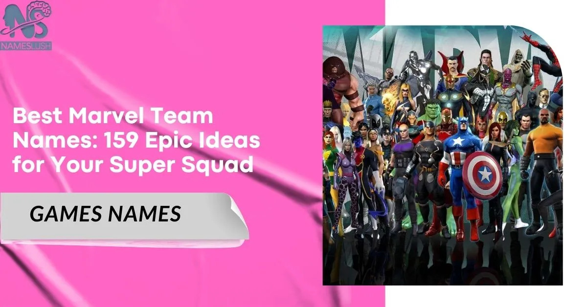 Best Marvel Team Names 159 Epic Ideas for Your Super Squad