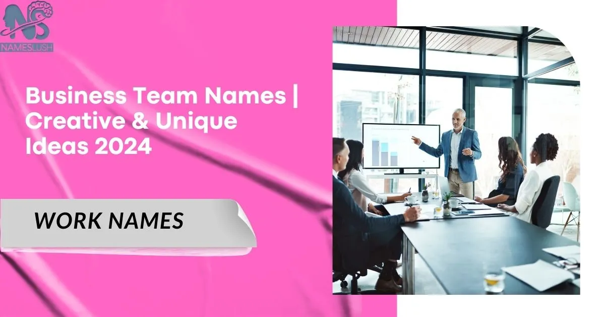 Business Team Names Creative & Unique Ideas 2024