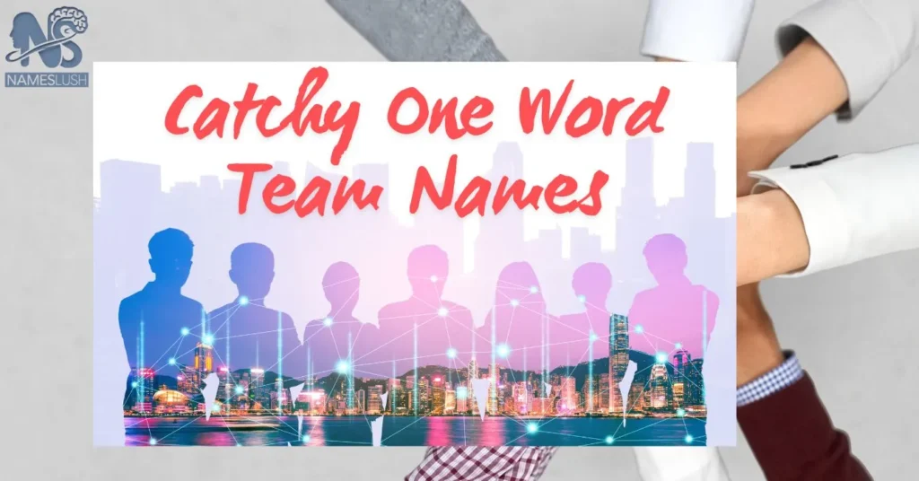 Catchy One Word Team Names