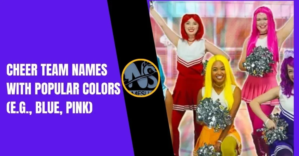 Cheer Team Names with Popular Colors (e.g., Blue, Pink)