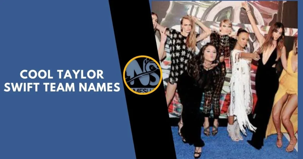 Cool Taylor Swift Team Names