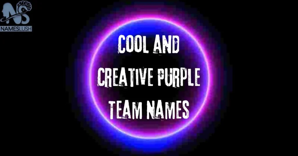 Cool and Creative Purple Team Names