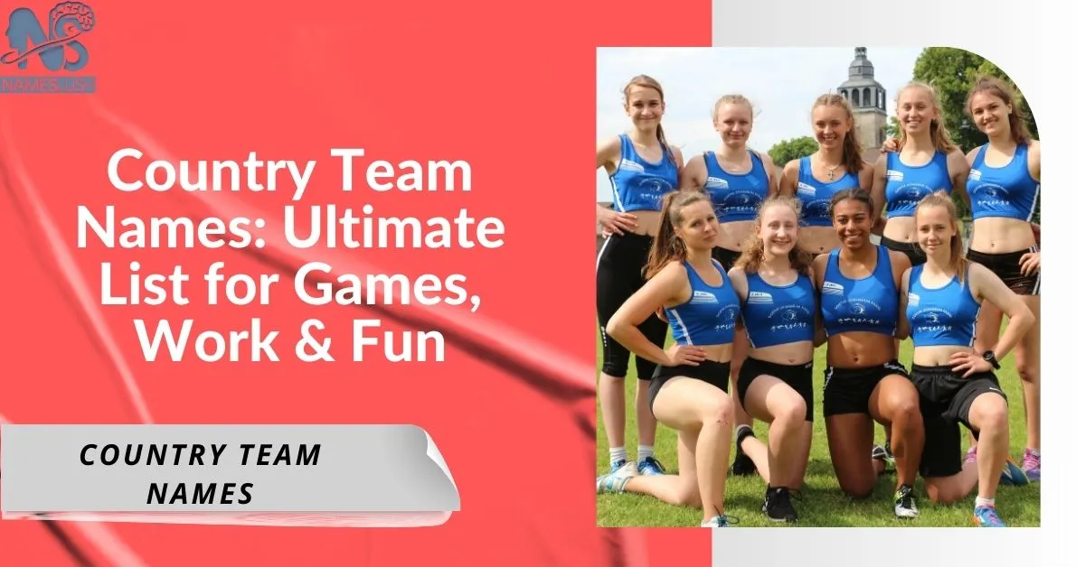 Country Team Names Ultimate List for Games, Work & Fun