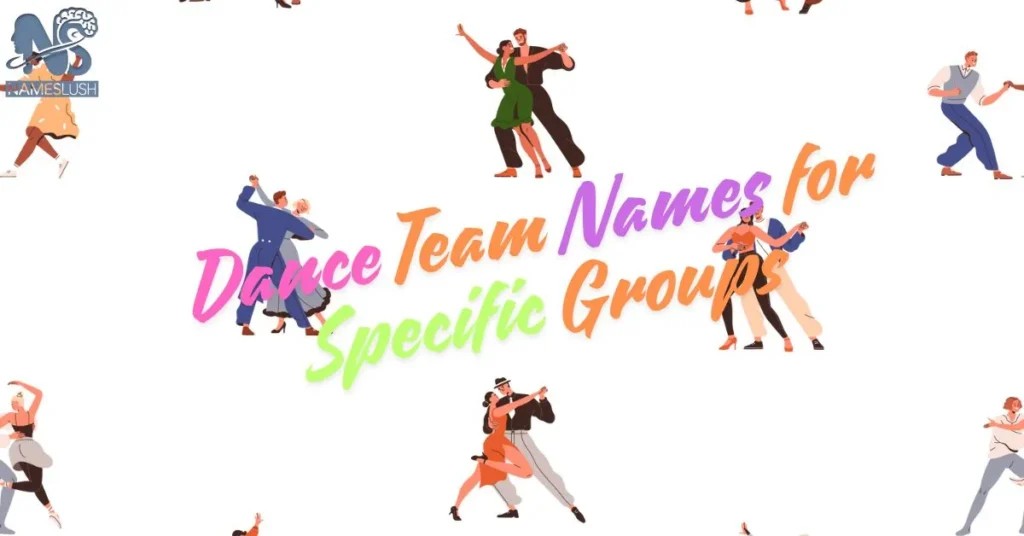 Dance Team Names for Specific Groups