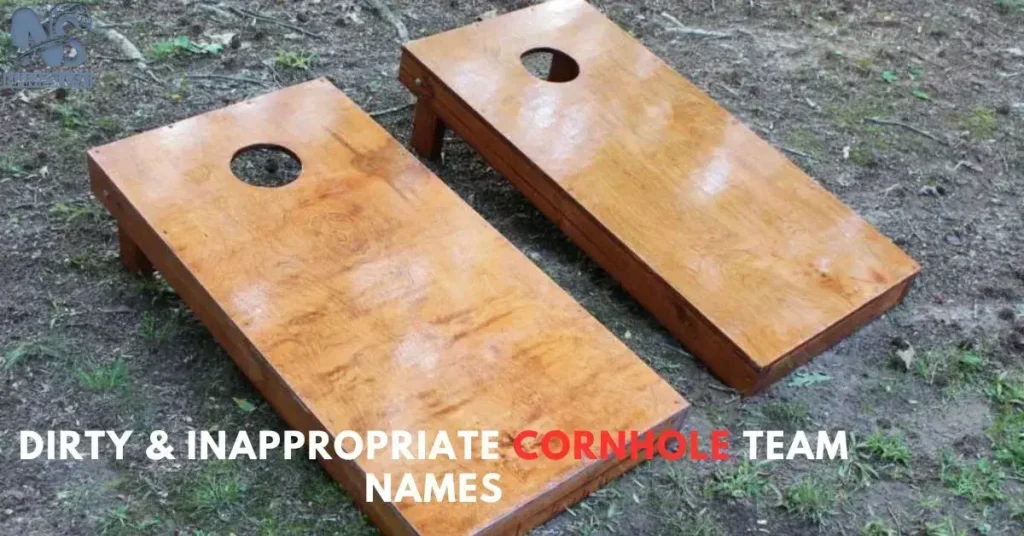 Dirty & Inappropriate Cornhole Team Names 