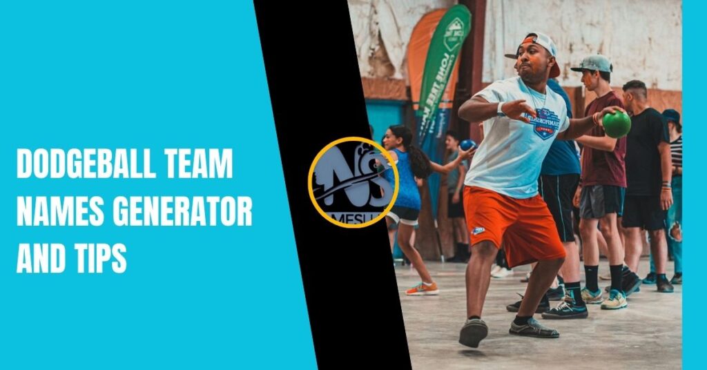 Dodgeball Team Names Generator and Tips