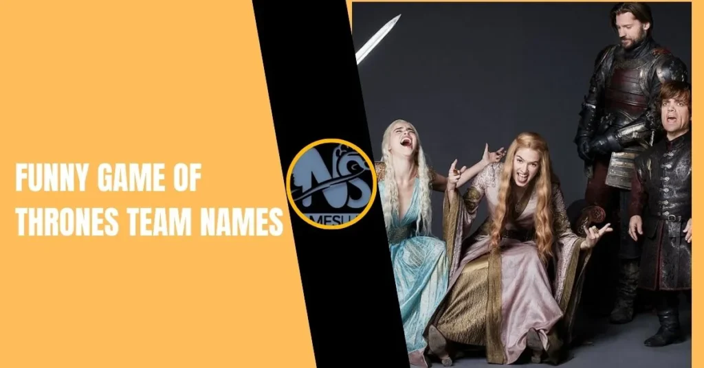 Funny Game of Thrones Team Names