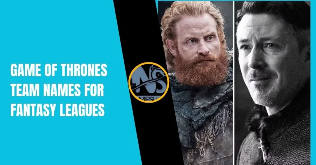 Game of Thrones Team Names for Fantasy Leagues