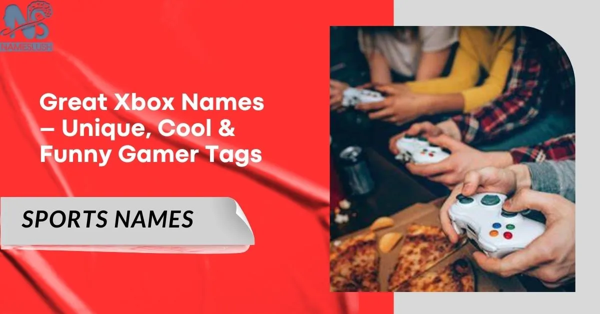 Great Xbox Names – Unique, Cool & Funny Gamer Tags