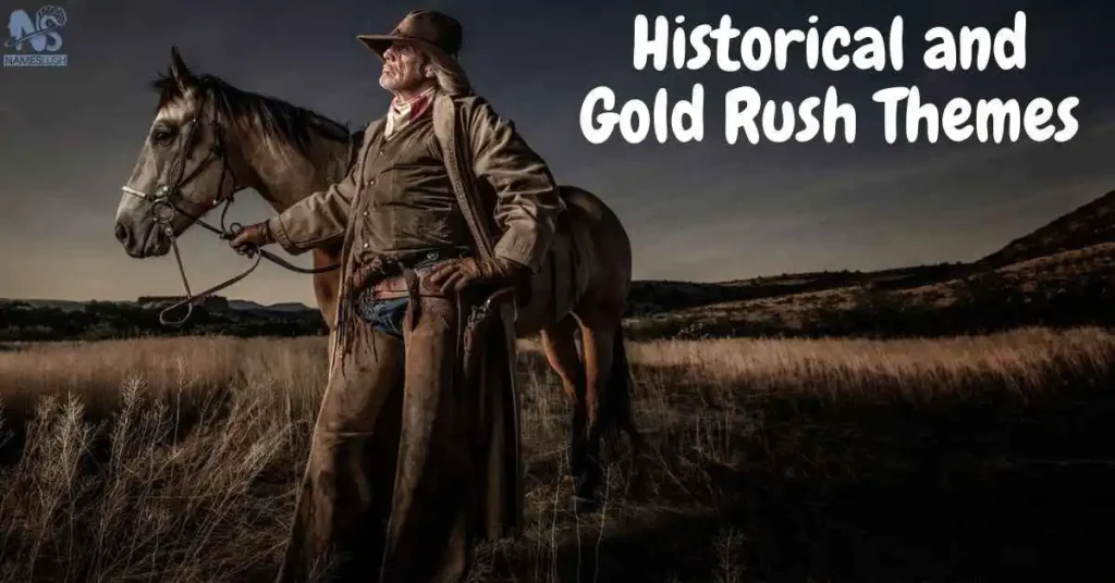 Historical and Gold Rush Themes