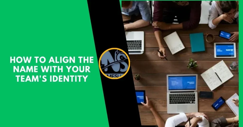 How to Align the Name with Your Team's Identity