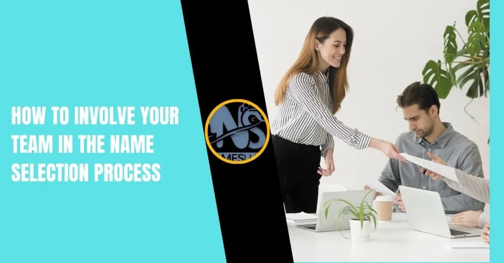 How to Involve Your Team in the Name Selection Process