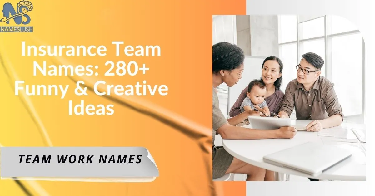 Insurance Team Names 280+ Funny & Creative Ideas