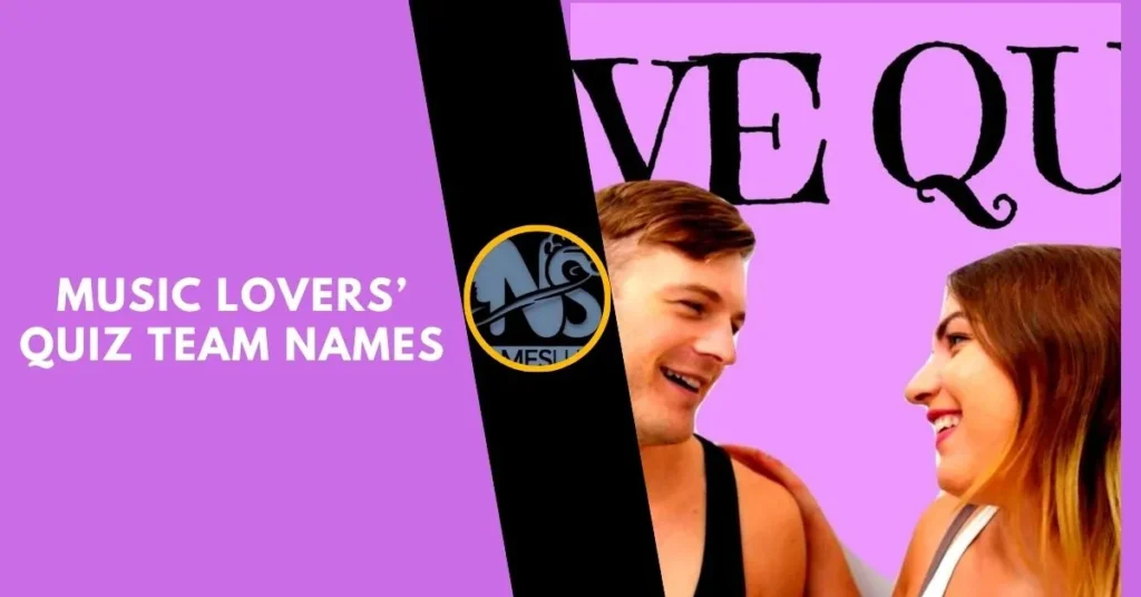 Music Lovers’ Quiz Team Names