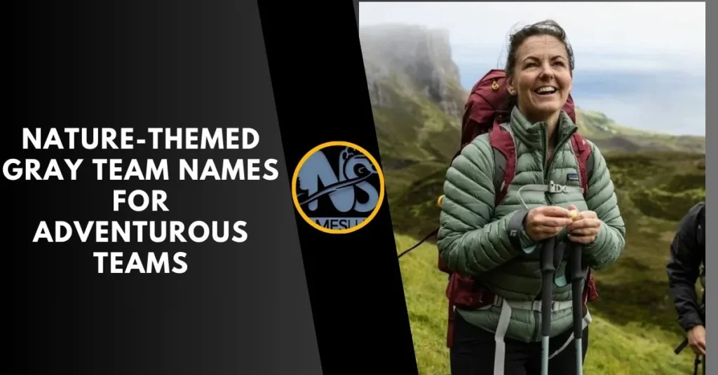 Nature-Themed Gray Team Names for Adventurous Teams