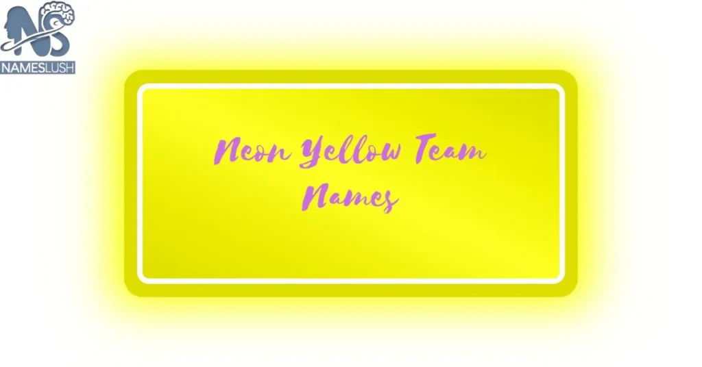 Neon Yellow Team Names 