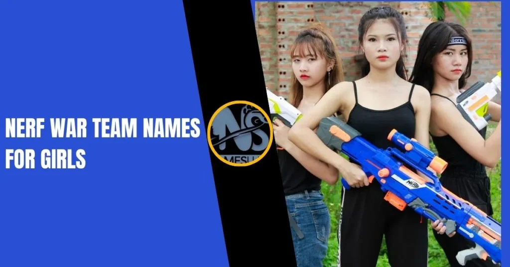 Nerf War Team Names for Girls