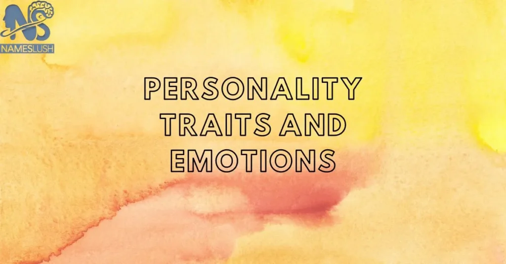 Personality Traits and Emotions