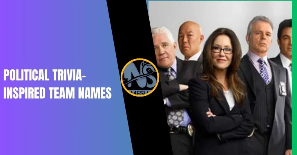 Political Trivia-Inspired Team Names