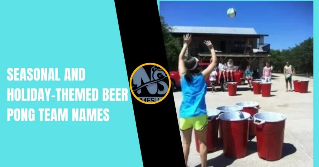 Seasonal and Holiday-Themed Beer Pong Team Names