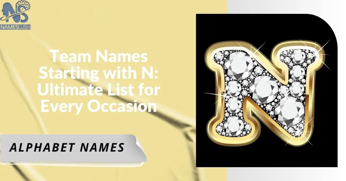 Team Names Starting with N Ultimate List for Every Occasion