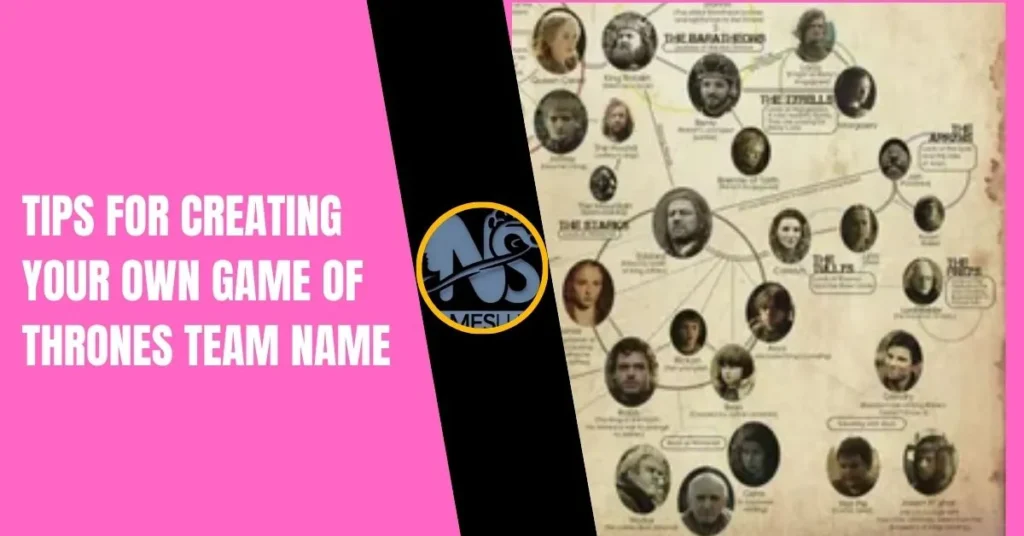 Tips for Creating Your Own Game of Thrones Team Name