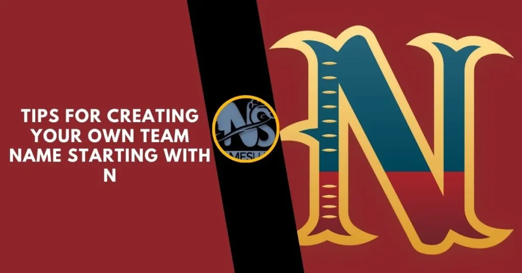 Tips for Creating Your Own Team Name Starting with N